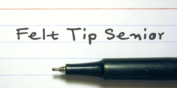Felt Tip Senior™