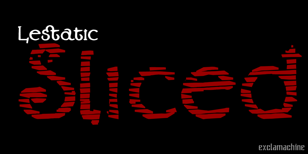 Lestatic Sliced font