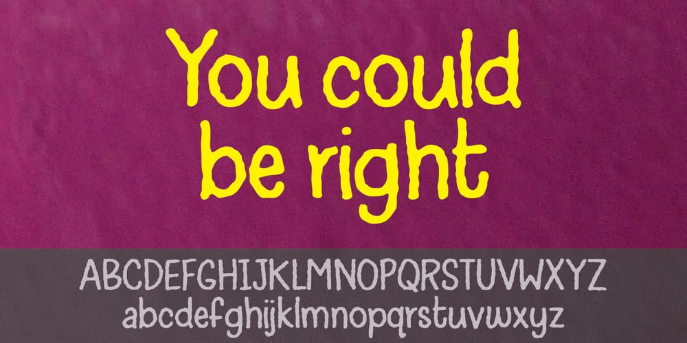 You Could Be Right font
