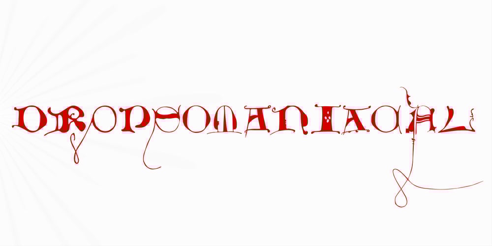 Dropsomaniacal font