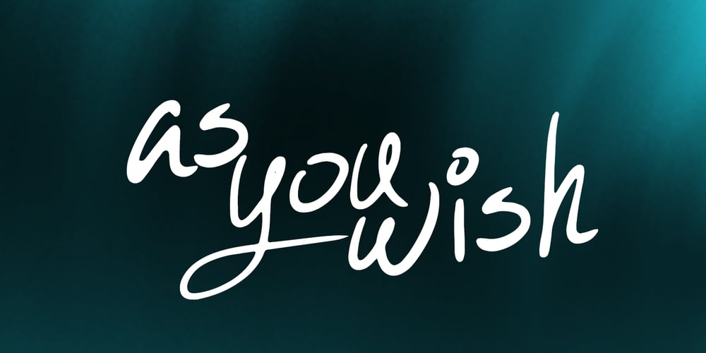 As You Wish font
