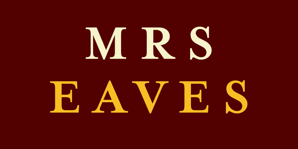 Mrs Eaves font