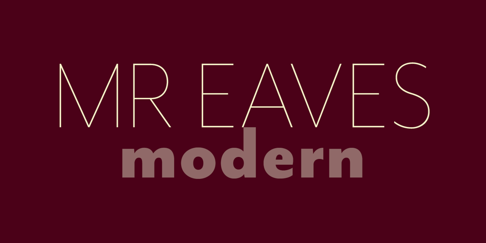 Mr Eaves Modern font