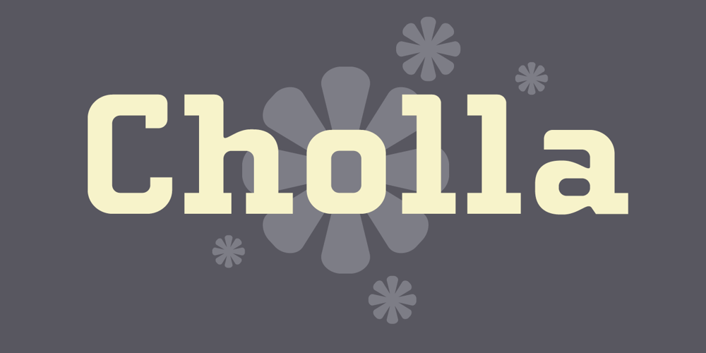 Cholla font