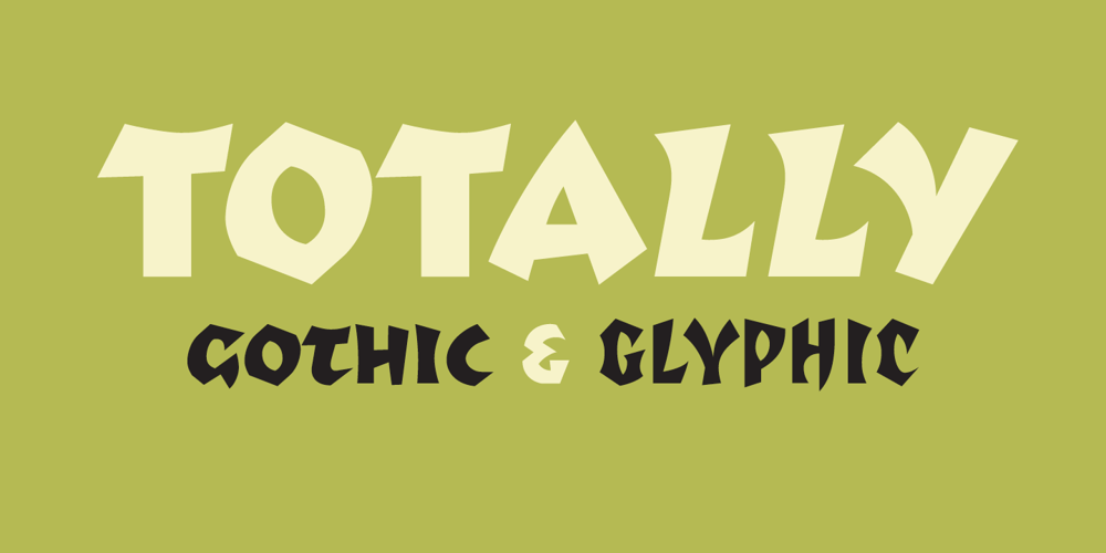 Totally Gothic & Totally Glyphic font