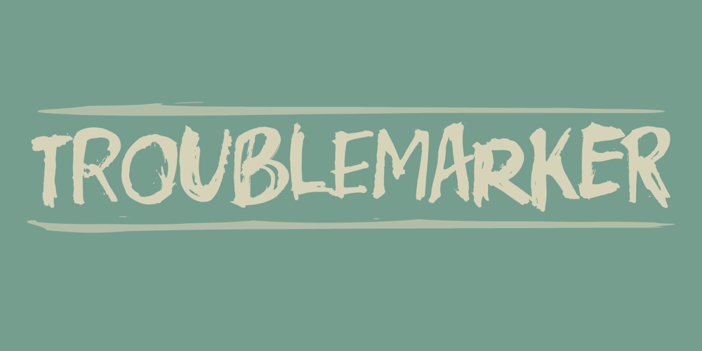 Troublemarker font