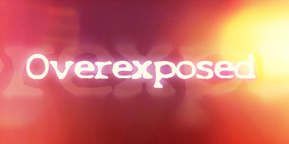 Overexposed font