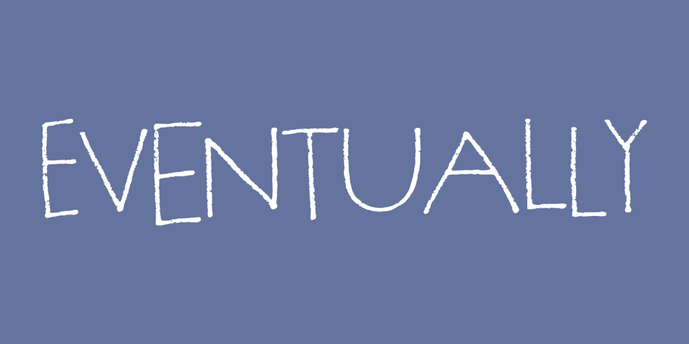 Eventually font
