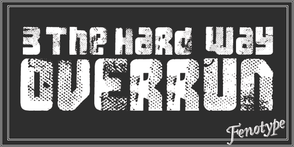 3 The Hard Way Overrun font