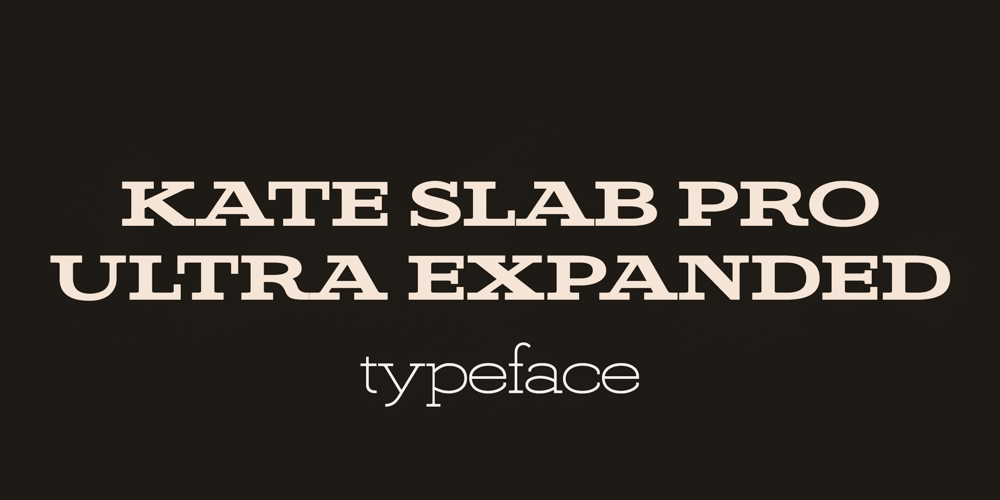 Kate Slab Pro Ultra Expanded font