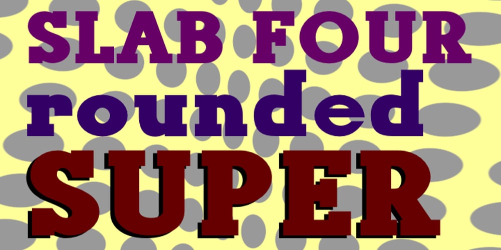 Slab Four Rounded Super font