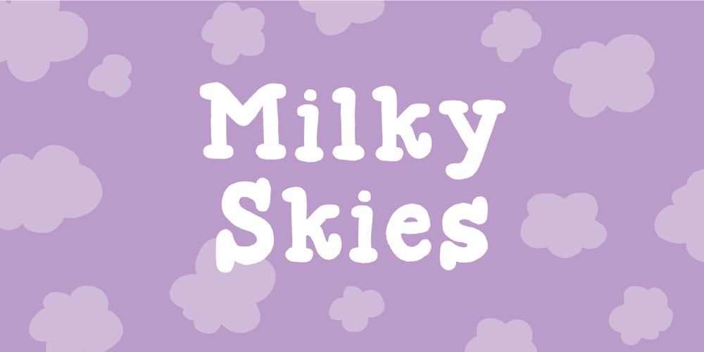 Milky Skies font