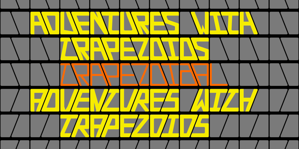 Trapezoidal font