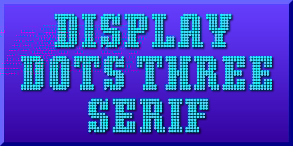 Display Dots Three Serif font