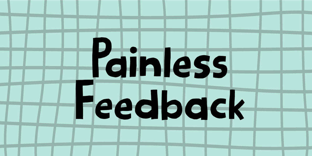 Painless Feedback font