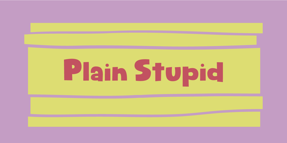 Plain Stupid font