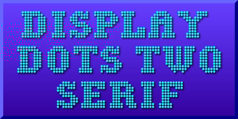 Display Dots Two Serif font