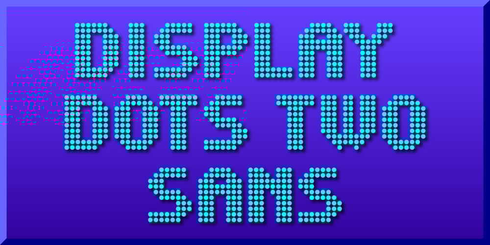 Display Dots Two Sans font