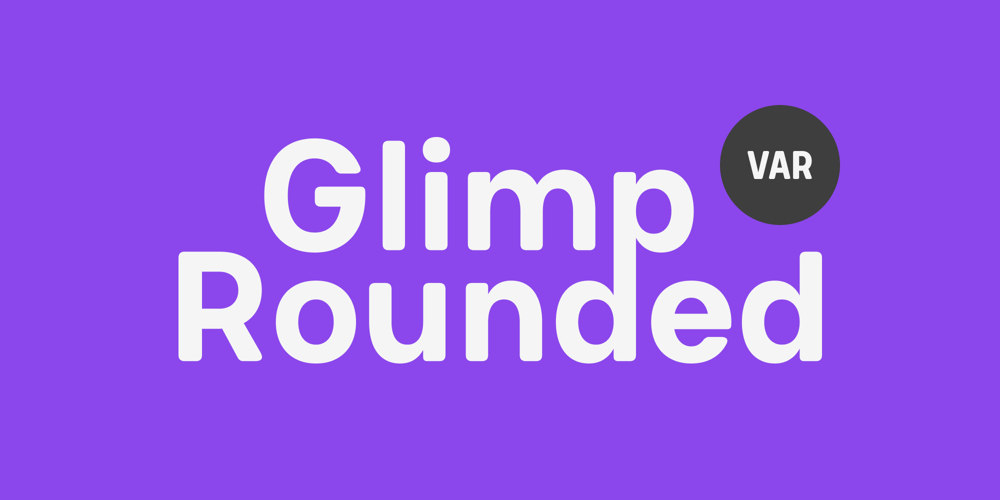 Glimp Rounded Variable font