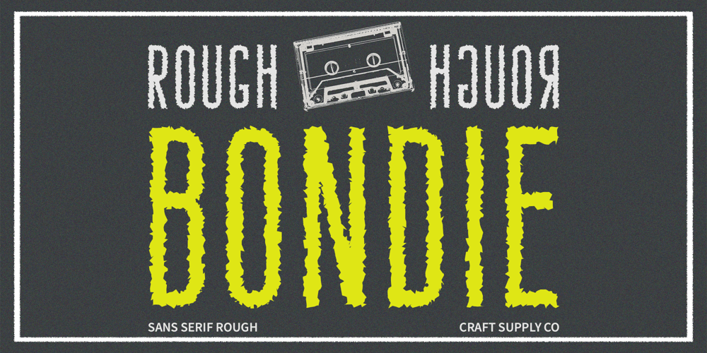 Bondie Rough font