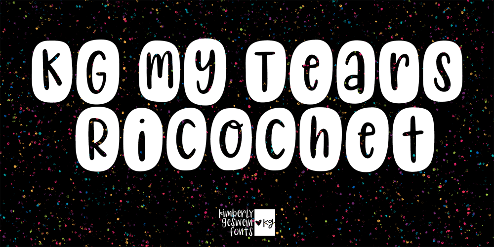 KG My Tears Ricochet font