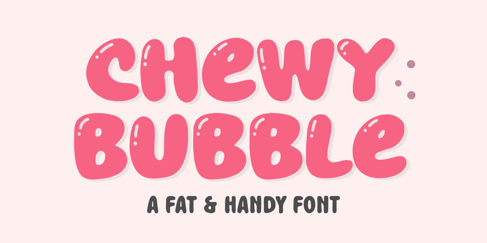 Chewy Bubble font