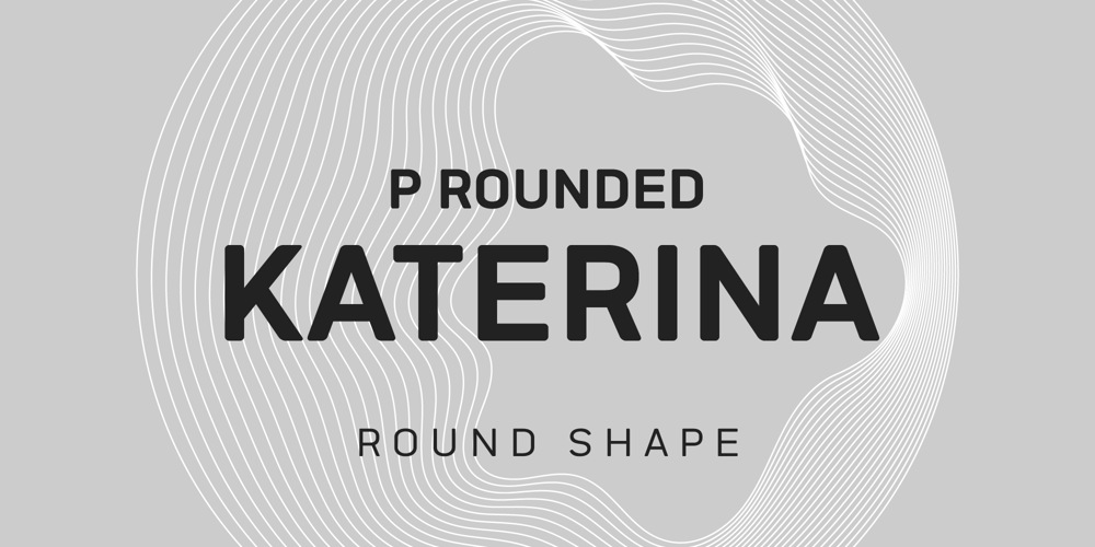 Katerina P Rounded font