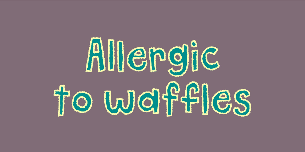 Allergic to Waffles font