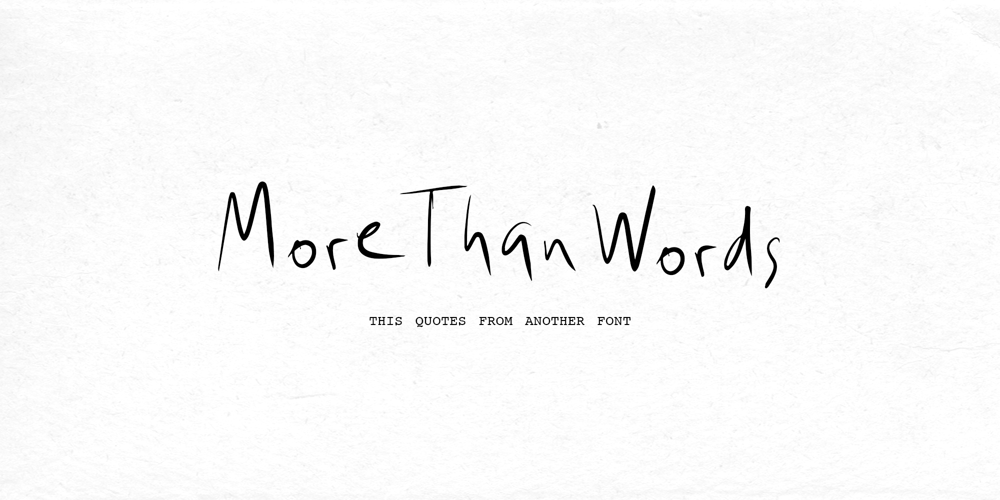 More than words font