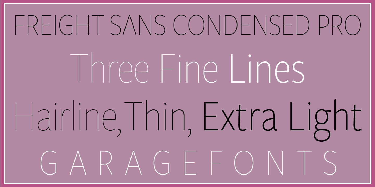 Freight Sans HCnd Pro Hairlines
