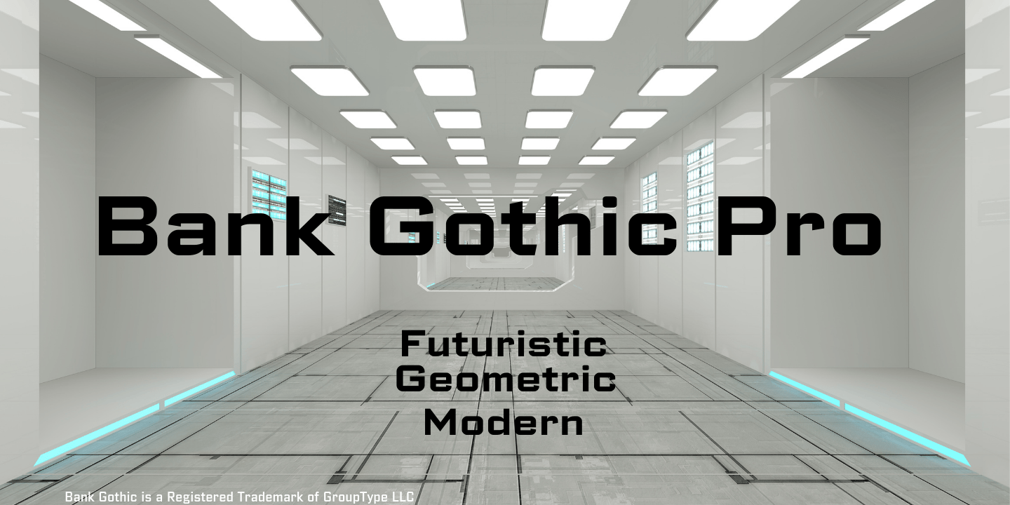 Bank Gothic®