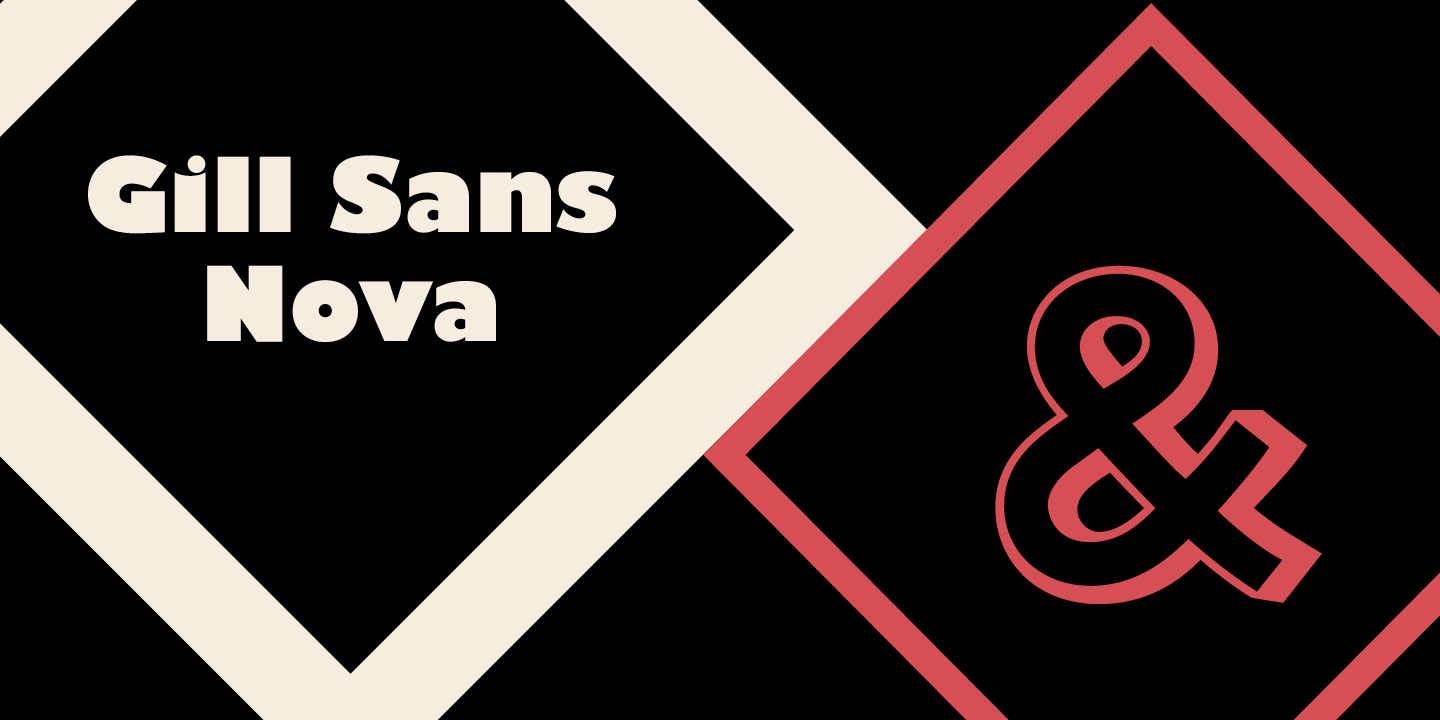 Gill Sans® Nova