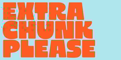 Font visual image of Extra Chunk Please