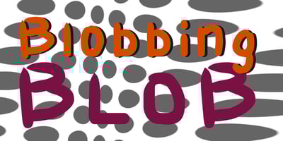 Blobbing