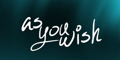 As You Wish