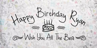 Happy Birthday Ryan