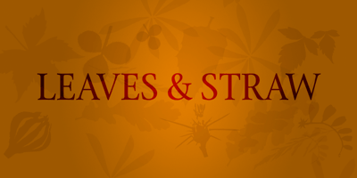 Leaves & Straw