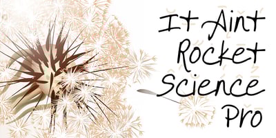 It Aint Rocket Science Pro