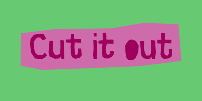 Cut It Out