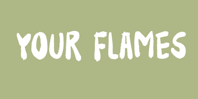 Your Flames