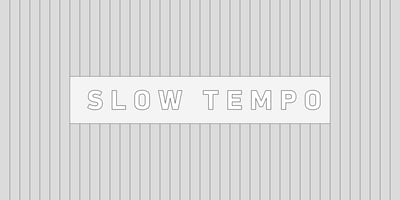 Slow Tempo