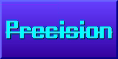 Precision
