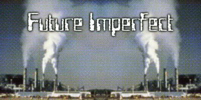 Future Imperfect