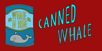 Canned Whale