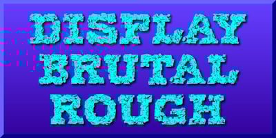 Display Brutal Rough