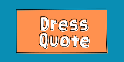 Dress Quote