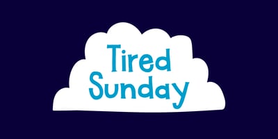 Tired Sunday