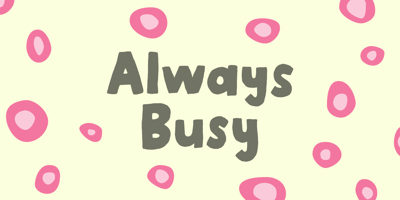 Always Busy