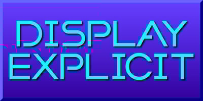 Display Explicit