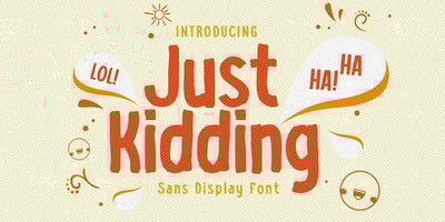 Just Kidding